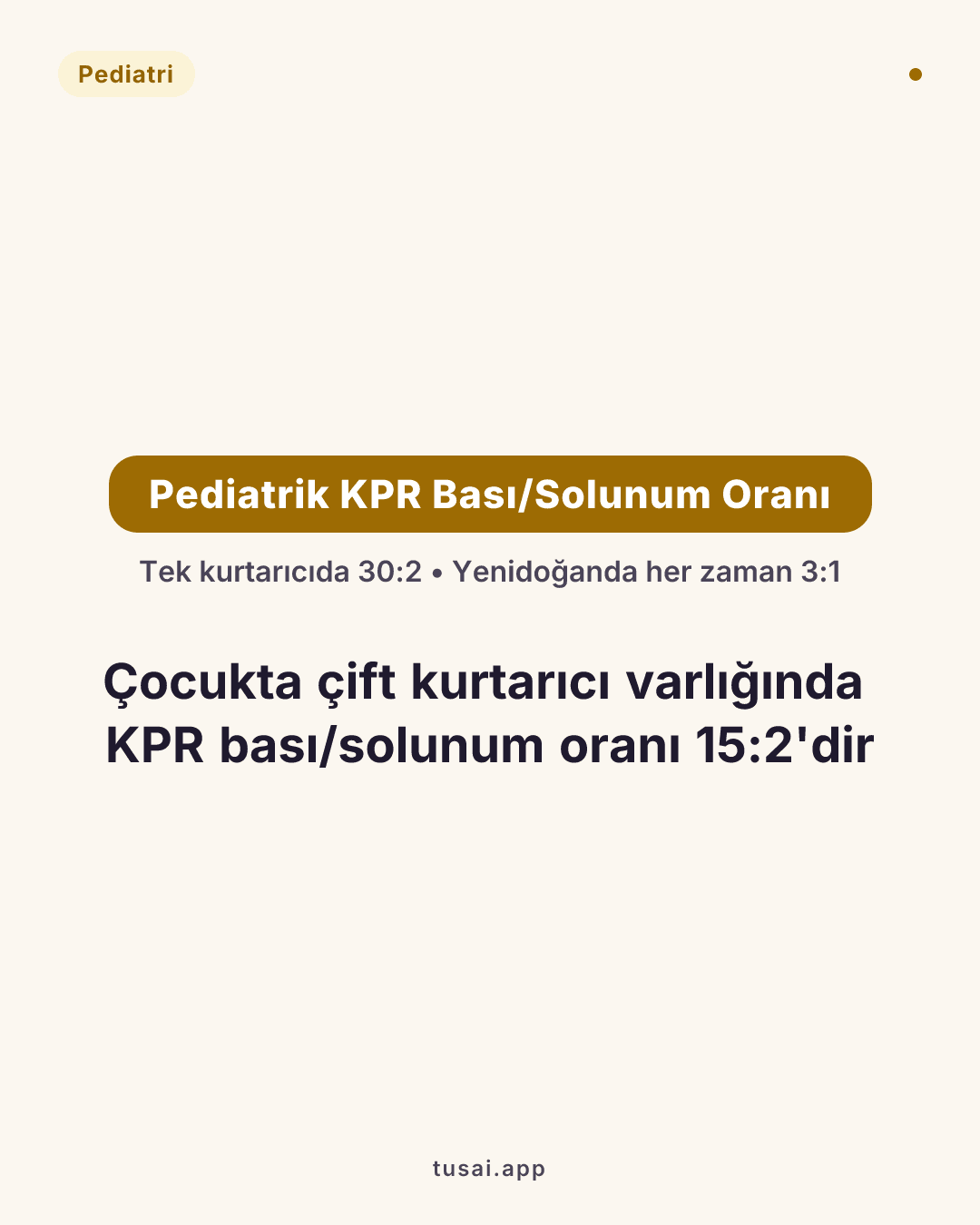 Pediatrik Resüsitasyon (PALS): Nabızsız çocukta çift kurtarıcı varsa kalp masajı/solunum oranı 15:2'dir (tek kurtarıcıda 30:2). Yenidoğanda ise bu oran her zaman 3:1'dir.