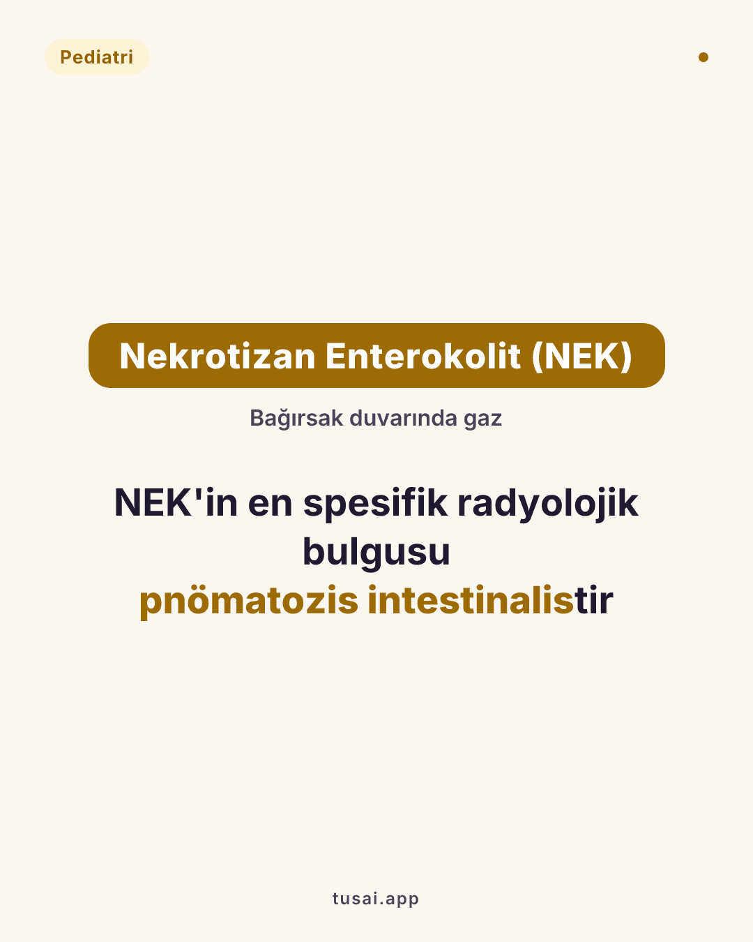 Nekrotizan Enterokolit (NEK): En spesifik radyolojik bulgusu Pnömatozis İntestinalistir (bağırsak duvarında gaz).